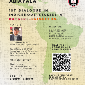 Trans-Indigenous Abiayala 1st Dialogue in Indigenous Studies at Rutgers-Princeton University